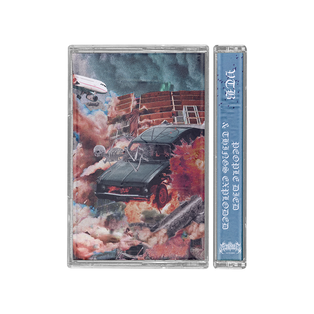VTB - PEOPLE DIED & THINGS EXPLODED CASSETTE