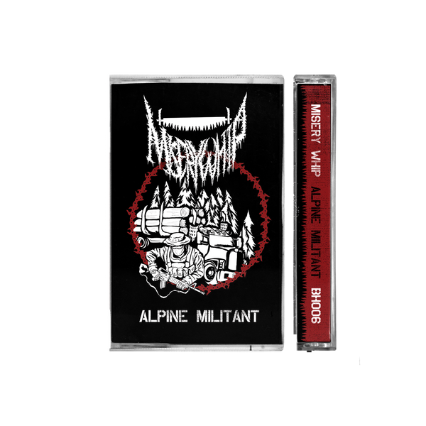 MISERY WHIP - ALPINE MILITANT CASSETTE