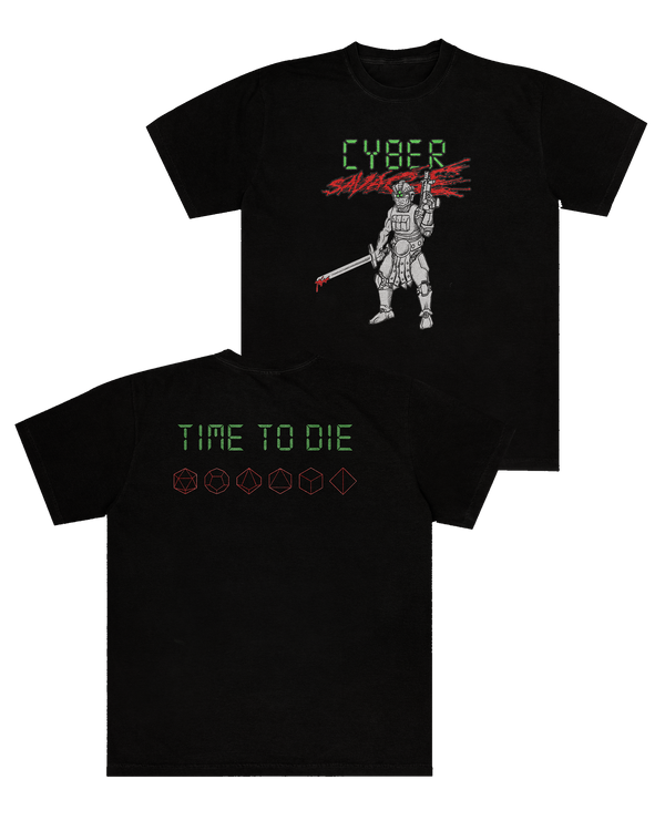 CYBER SAVAGE - TIME TO DIE T-SHIRT